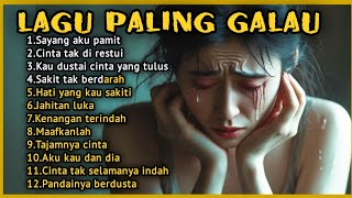 Lagu Paling Galau Bikin Nangis Terpopuler | Playlist Lagu sedih