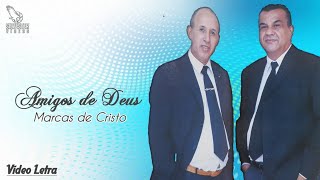 Amigos de Deus ( Dupla Mauri \u0026 Daniel ) - Marcas de Cristo