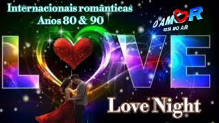 RÁDIO BOA FM - PROGRAMA LOVE NIGHT COM OS GRANDES SUCESSOS ROMÂNTICOS INTERNACIONAIS ANOS 80 E 90