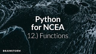 Python for NCEA | 12.) Functions
