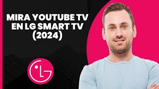 Cómo Ver YouTube TV en LG Smart TV (2025)