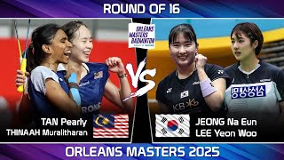 TAN Pearly /THINAAH Muralitharan vs JEONG Na Eun /LEE Yeon Woo |  Orleans Masters Badminton 2025