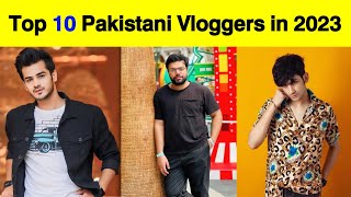 Top 10 Pakistani Youtubers | Top 10 Pakistani Vloggers in 2023 | Zohaib Hassan 2.0 |