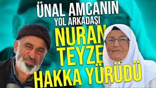 ÜNAL AMCA'NIN YOL ARKADAŞI NURAN TEYZE HAKK'A YÜRÜDÜ