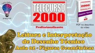 Telecurso 2000 - Leitura e Interpretação de Desenho Técnico -  02 Figuras geométricas