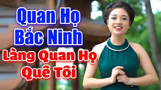 LK Quan Họ Bắc Ninh 2024 - Làng Quan Họ Quê Tôi - Em Gái Ngọc Khánh Xinh Đẹp Hát Hay