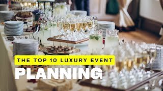 Event Planning | Top 10 luxury event planning | Luxury event planning