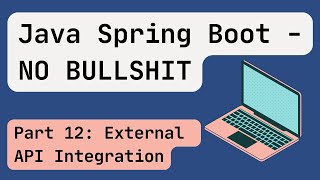 Java Spring Boot [2024] Part 12: External API Integration