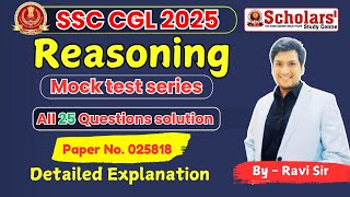 SSC CGL Practice Mock Test Solution 2025 | Reasoning Paper No. 025818 || By Ravi Joshi sir