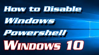 How to Disable Windows Powershell in Windows 10 | Definite Solutions
