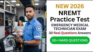 Ultimate 2026 NREMT Practice Test | 30 Real EMT Exam Questions and Answers to Pass First Try