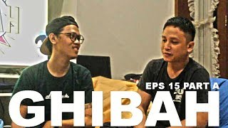 GHIBAH Eps.15 part A - Dimzy Opener ter \