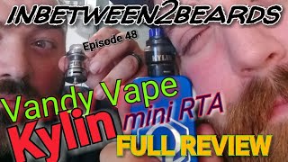 Vandy Vape Kylin Mini RTA Review inbetween2beards full REVIEW! The best RTA ever?????........