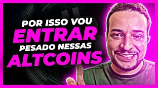 VOU ENTRAR COM GRANA PESADA NESSAS CRIPTOMOEDAS ALTCOINS POR ESSE MOTIVO CRIPTOMANÍACOS