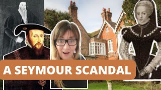 The Scandalous Seymour Affair: Unveiling one of the Tudor Era's Hidden Secrets