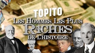 Top 10 des Hommes les plus riches de l'histoire (Topito TV)