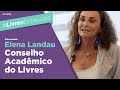 Elena Landau fala sobre Conselho Acadêmico do Livres