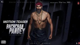 Bachchan Pandey | Motion Teaser | Video Out | Akshay Kumar, Kriti Sanon | Bachchan Pandey Trailer,
