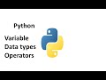 Python Basics: Variables, Data Types, Arithmetic, and Assignment Operators | Step-by-Step Tutorial