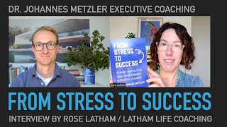 From Stress to Success with Rose Latham & Johannes Metzler