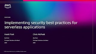 AWS re:Invent 2025 - Implementing security best practices for serverless applications (CNS360)