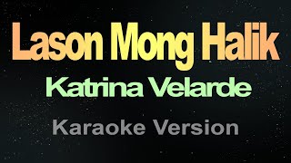 Lason Mong Halik - (Karaoke) Katrina Velarde