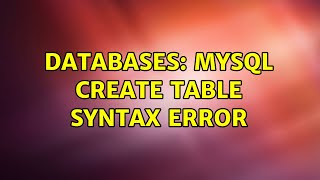Databases: MySQL Create table syntax error