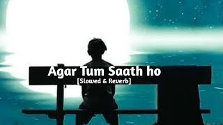 Agar Tum Saath Ho [Slowed & Reverb] - Arjit Singh, Alka Yagnik | Music Wizardo #musicwizardo