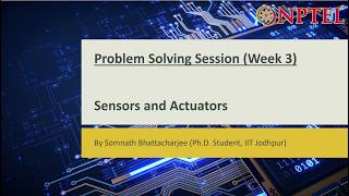Sensors and Actuators || Problem Solving Session (Week-3)