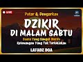 Dzikir Malam Sebelum Tidur - Dzikir di Malam Sabtu Merdu Menyejukkan Hati | Lafadz Doa