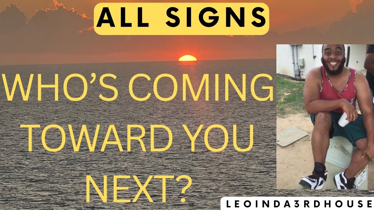All Signs Who S Coming Towards You Next Youtube