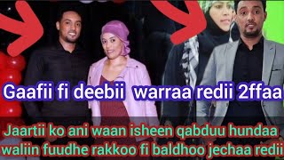 #hayatorotube gaafii deebii redii fi jaarti isaa 2ffaa