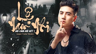 Nhạc Đời Danh Tuấn Trung - LK LỆ NAM NHI | Tổng Hợp LK Nhạc Đời DANH TUẤN TRUNG 2025