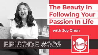 The Beauty Behind Following Your Passion || Joy Chen of Pure Culture Beauty || The HiredUp Podcast