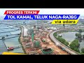 Update Progres Tol Kamal - Teluk Naga - Rajeg Di Pesisir Utara Jakarta Tepatnya Di Penjaringan