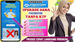 Cara Upgrade Dana Premium Tanpa KTP Terbaru || Upgrade Dana Premium Tanpa E-KTP