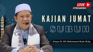 🔴 [LIVE] Kajian Jumat Subuh - Abuya Dr. KH. Mohammad Rusfi, M.Ag