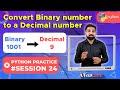 Convert Binary to Decimal in Python | Python Practice 24 | Newtum Solutions
