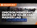 Omicron Gentayangan, Eropa-AS Wajib Pakai Masker Lagi