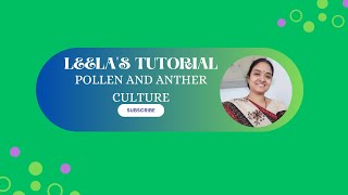 Pollen Culture and Anther Culture - Plant Biotechnology Lecture 27 @leelamani4091