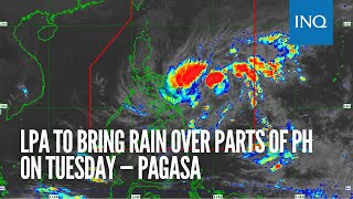LPA to bring rain over parts of PH on Tuesday — Pagasa