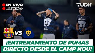🔴 EN VIVO | ¡Directo desde el Camp Nou! 🇪🇸 Entrenamiento de los Pumas | TUDN