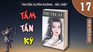 TẦM TẦN KÝ - TÁC GIẢ: HUỲNH DỊ - PHẦN 17 - KÊNH ĐỌC TRUYỆN VDCAUDIO