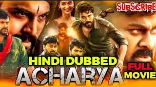 Acharya Full Movie | Chiranjeevi, Ram Charan, Pooja Hegde | New Released Hindi Dubbed Movie 2022