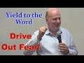 How to drive out fear and worry