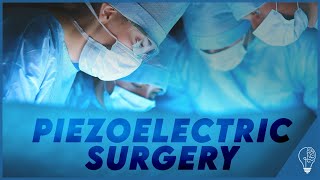 The science of Piezoelectric Surgery | Doctor explains