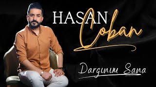 Hasan Çoban - Dargınım Sana -  2024