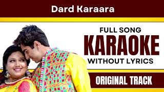 Dard Karaara - Karaoke Full Song | Without Lyrics