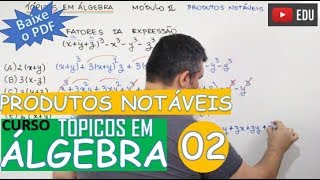 PRODUTOS NOTÁVEIS (EXERCÍCIOS) 🔺TÓPICOS EM ÁLGEBRA (MÓDULO 2)