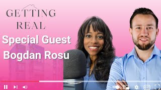 Getting Real with Monick Halm and Special Guest Bogdan Rosu